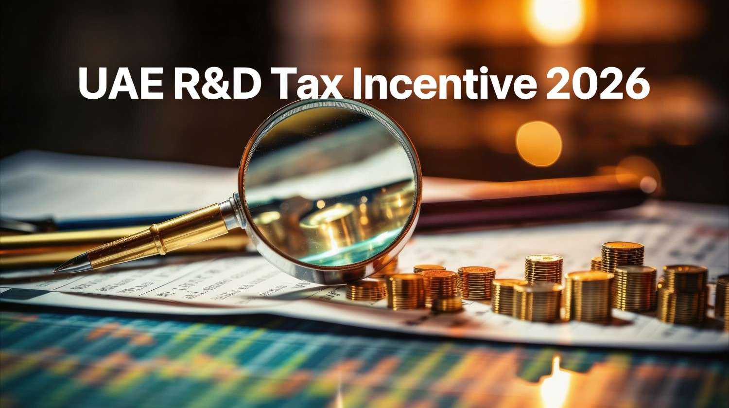 UAE R&D Tax Incentives 2026: Unlocking Growth for Innovation-Driven Businesses
